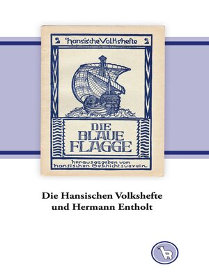 cover image of Die Hansischen Volkshefte und Hermann Entholt
